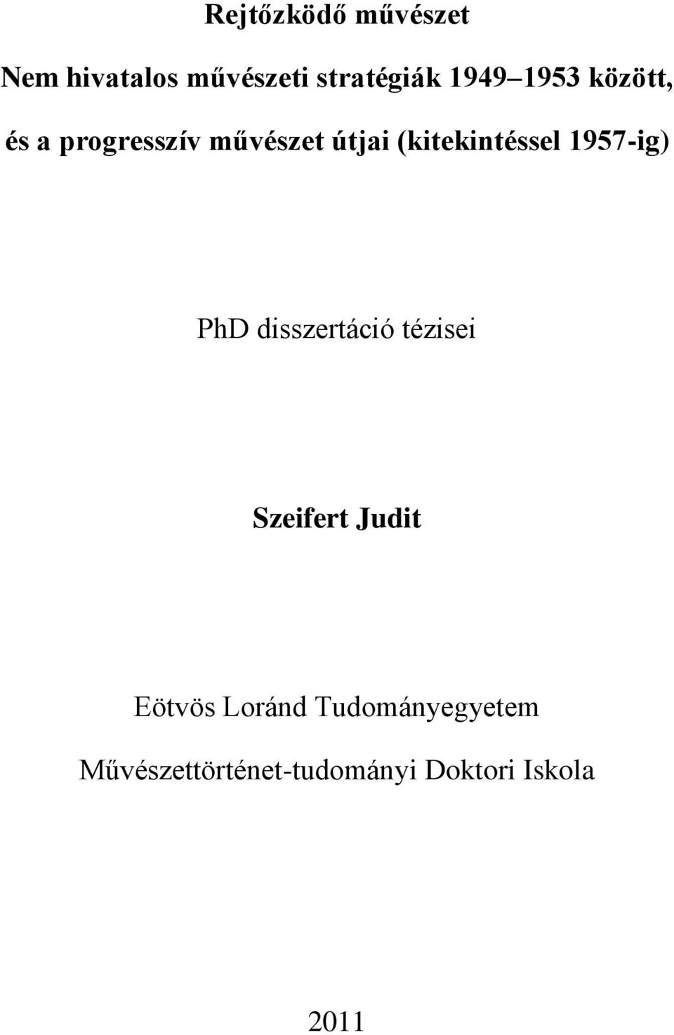 1957-ig) PhD disszertáció tézisei Szeifert Judit Eötvös
