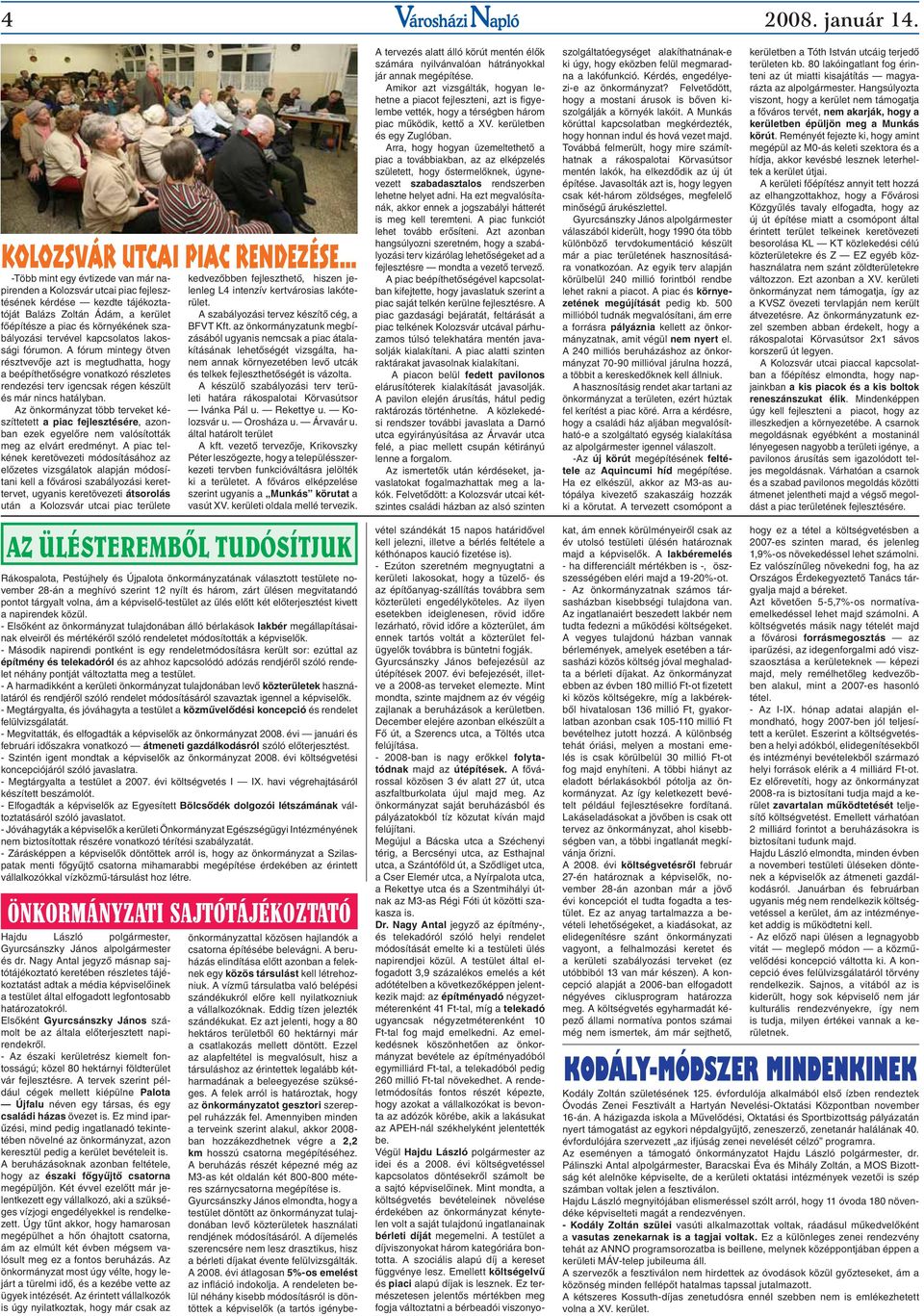 környékének szabályozási tervével kapcsolatos lakossági fórumon.