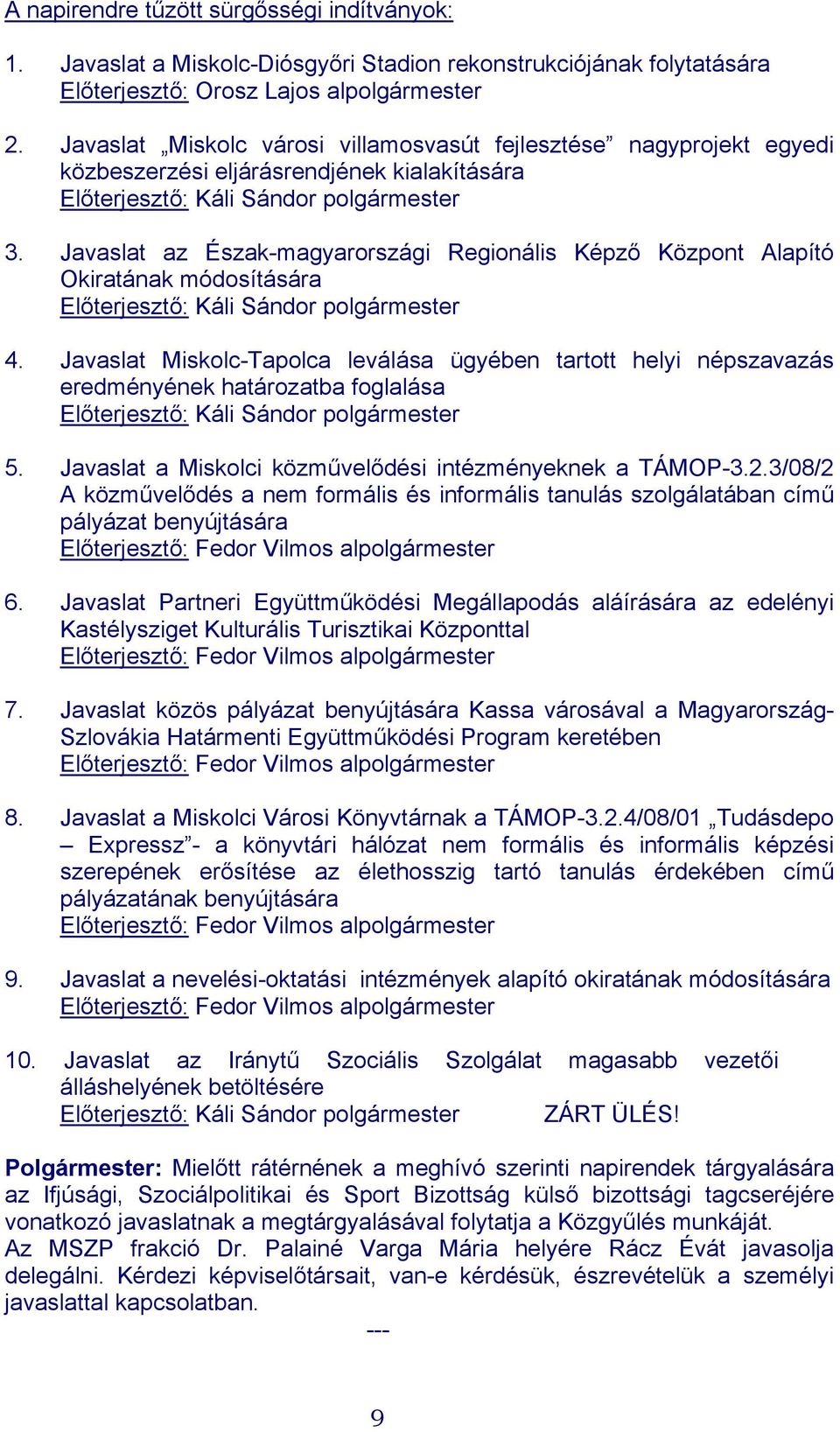 Javaslat az Észak-magyarországi Regionális Képző Központ Alapító Okiratának módosítására Káli Sándor polgármester 4.