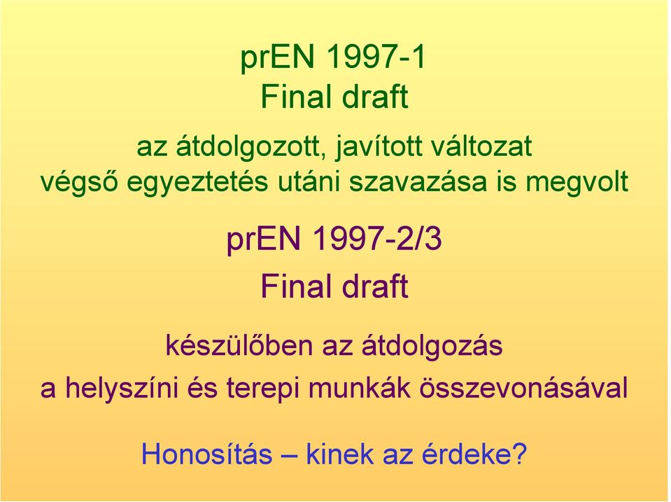 pren 1997-2/3 Final draft készülőben az átdolgozás a