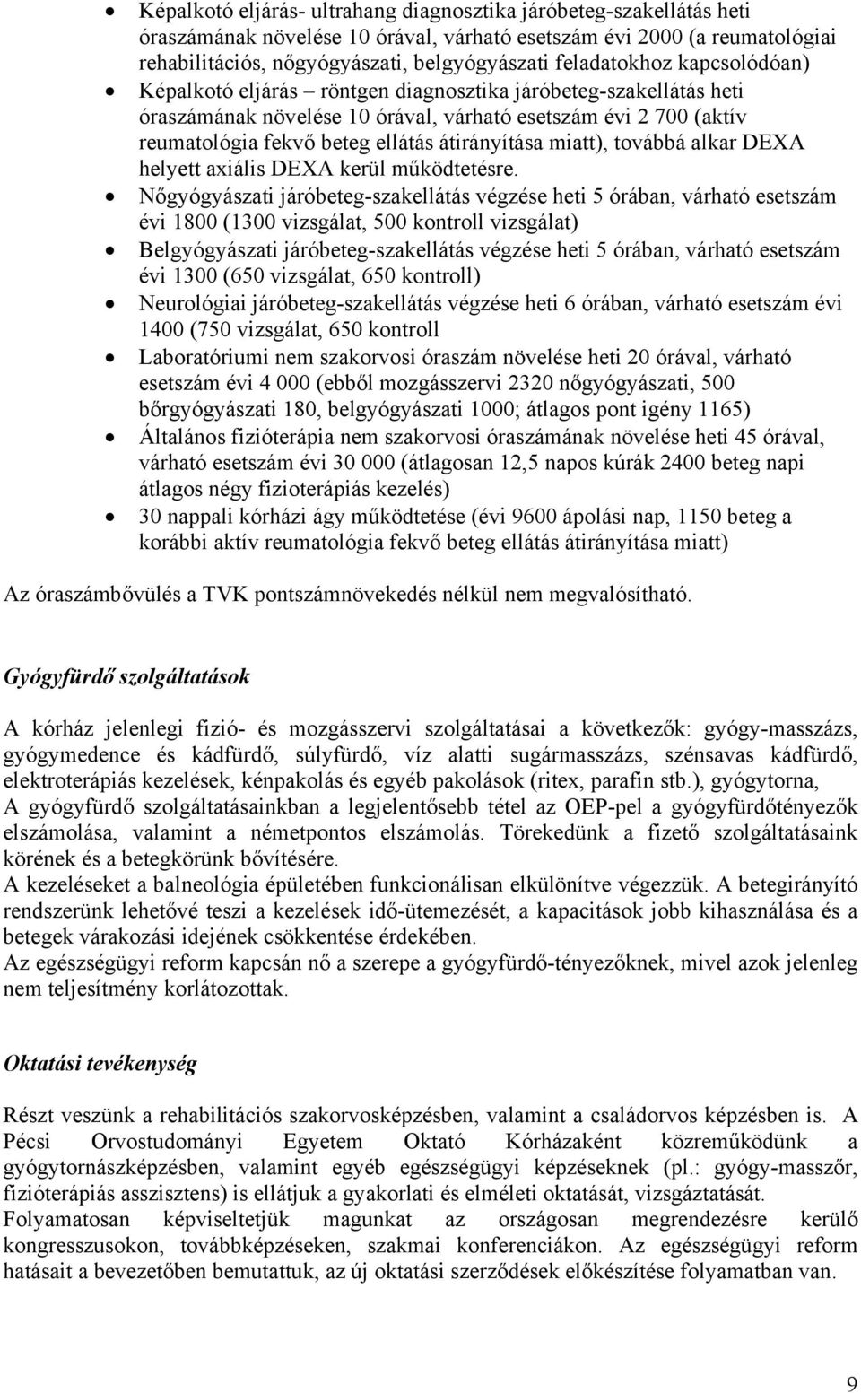 átirányítása miatt), továbbá alkar DEXA helyett axiális DEXA kerül működtetésre.