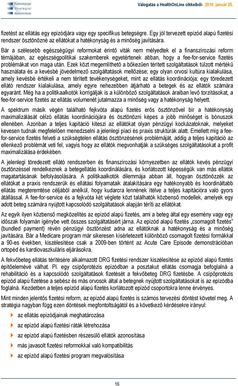 problémákat von maga után.