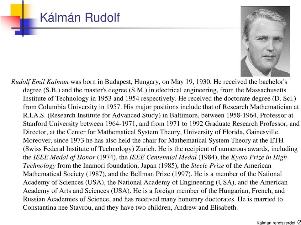 i.) from Columbia University in 1957. His major positions include that of Research Mathematician at R.I.A.S.