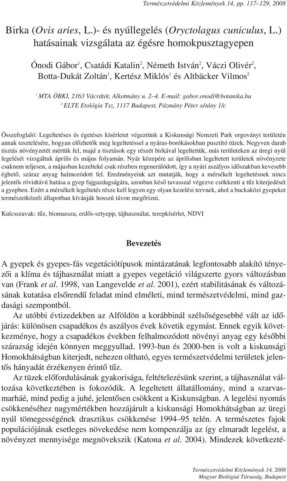 Vácrátót, Alkotmány u. 2 4. E-mail: gabor.onodi@botanika.