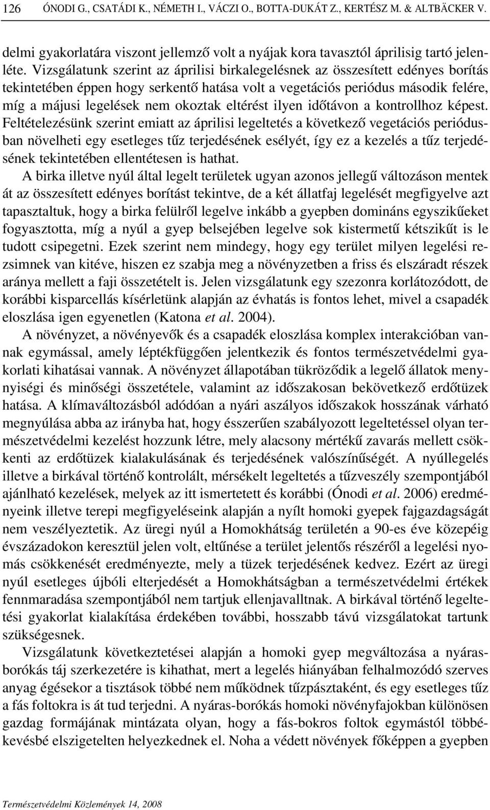 eltérést ilyen idôtávon a kontrollhoz képest.