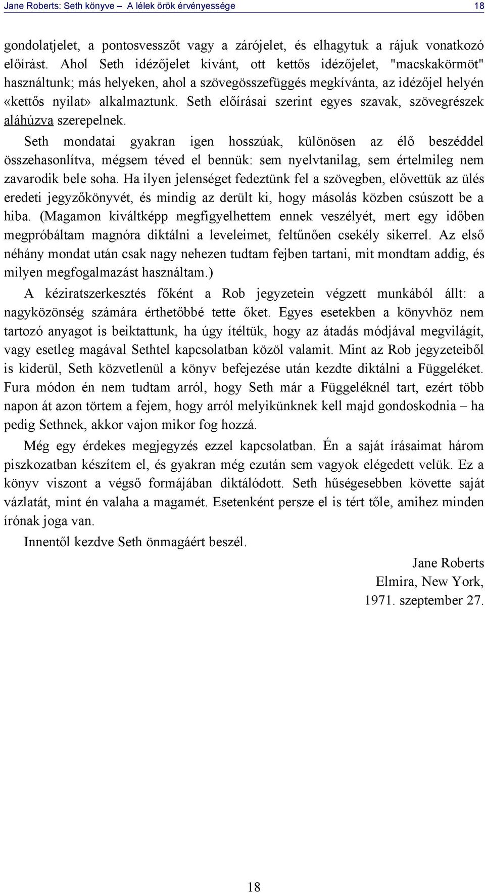 Seth előírásai szerint egyes szavak, szövegrészek aláhúzva szerepelnek.