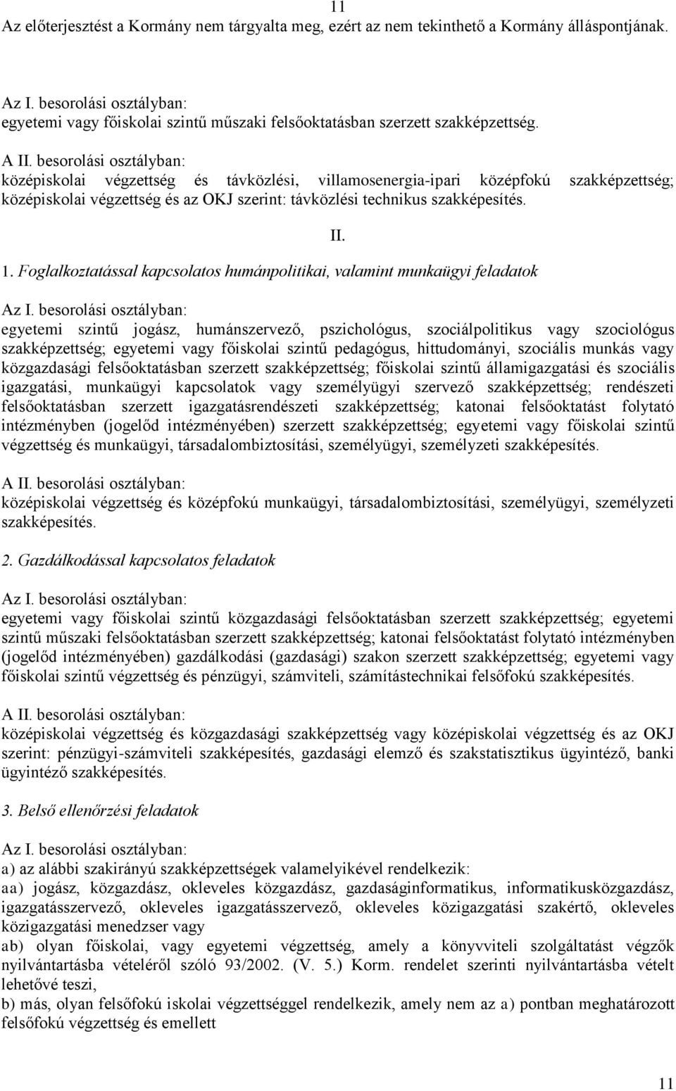 Foglalkoztatással kapcsolatos humánpolitikai, valamint munkaügyi feladatok II.