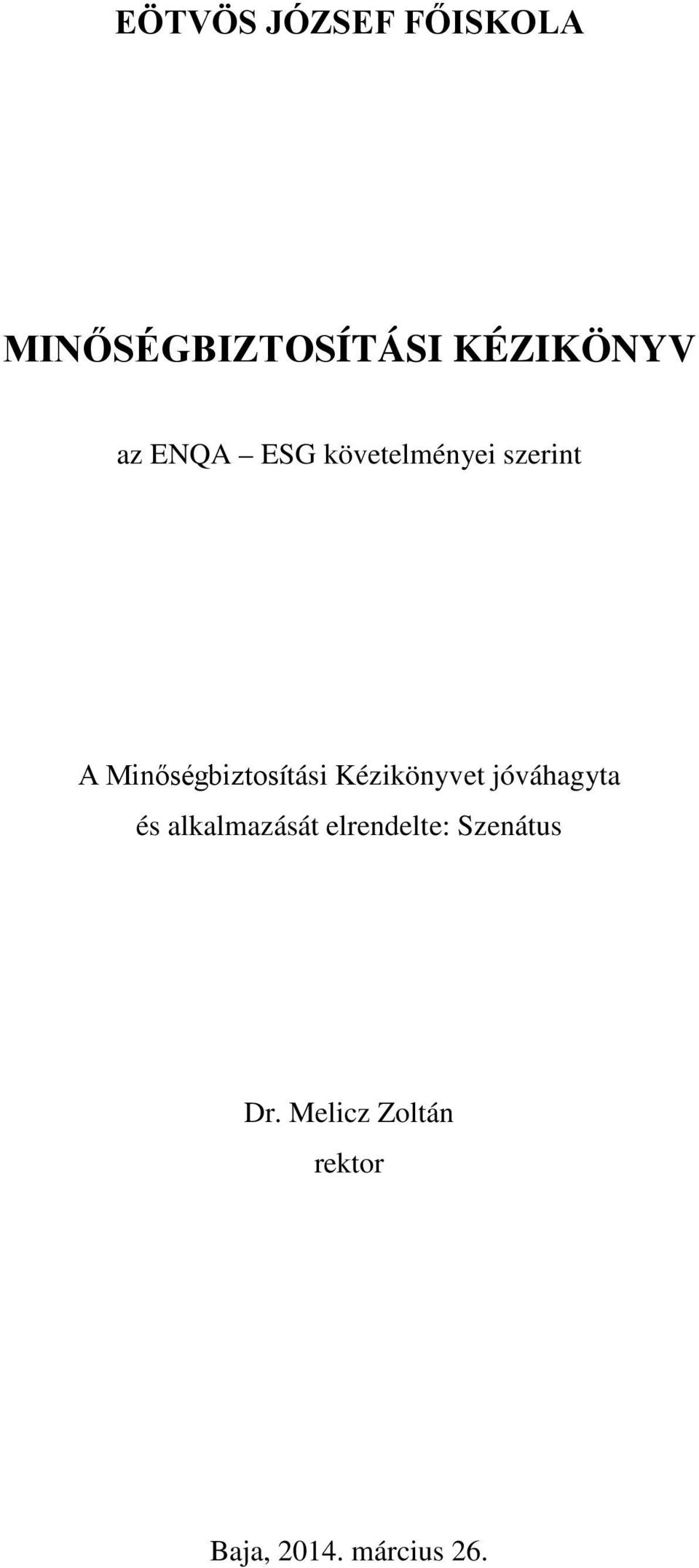 Minőségbiztosítási Kézikönyvet jóváhagyta és