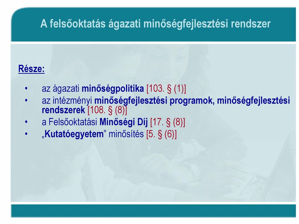 (1)] az intézményi minőségfejlesztési programok,