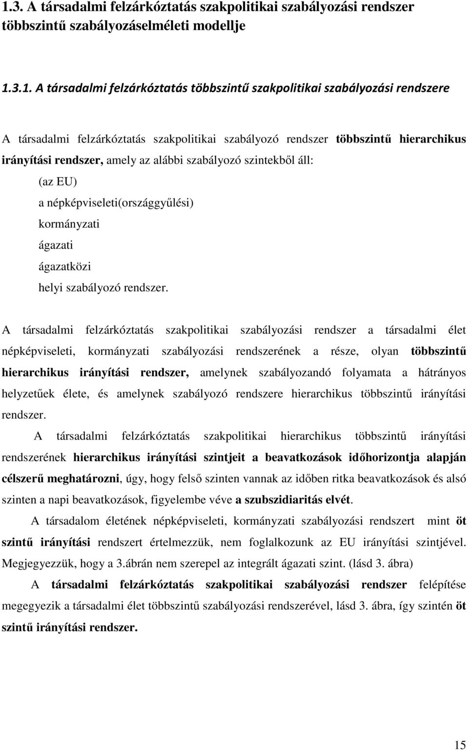 ágazati ágazatközi helyi szabályozó rendszer.