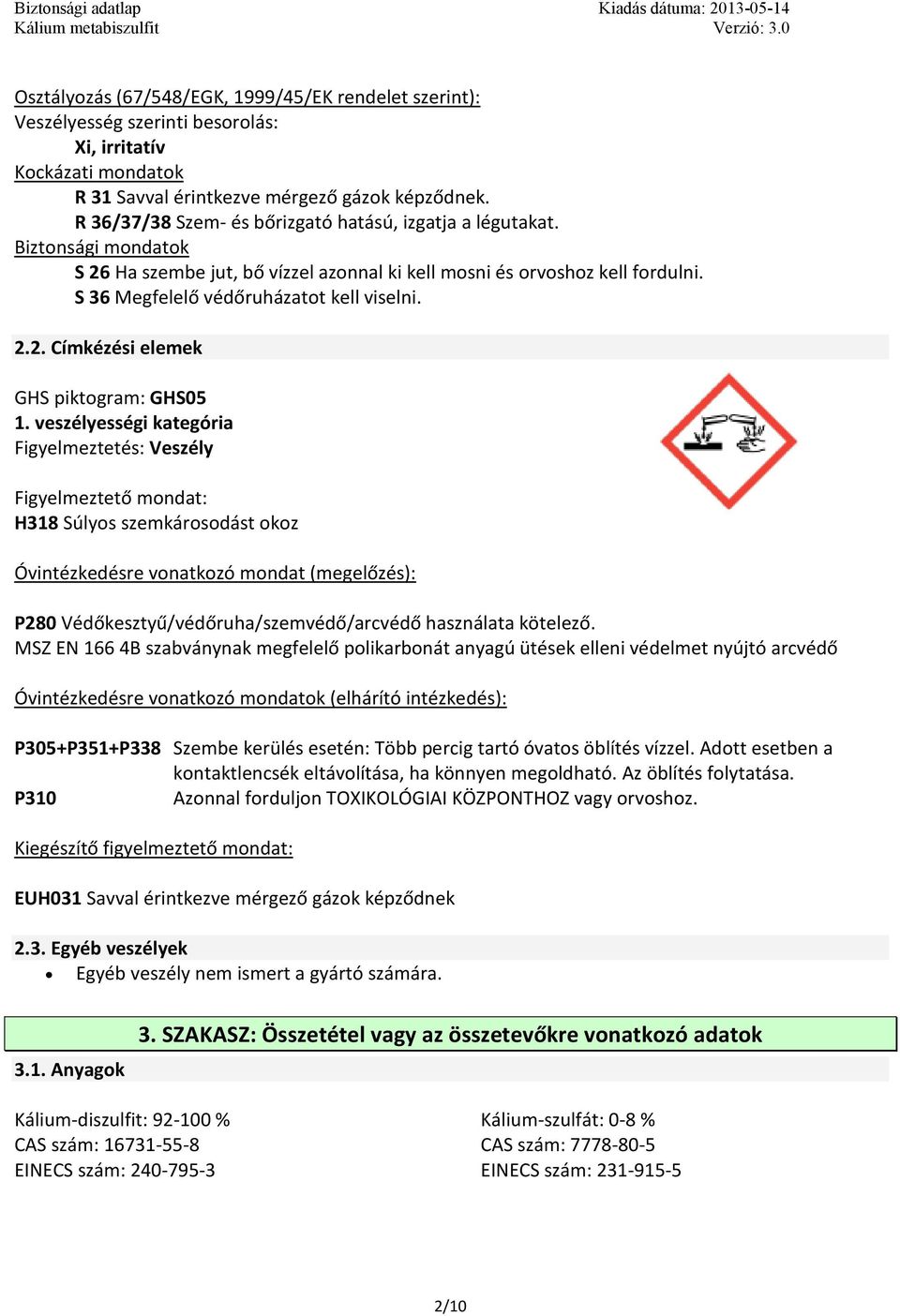 2.2. Címkézési elemek GHS piktogram: GHS05 1.