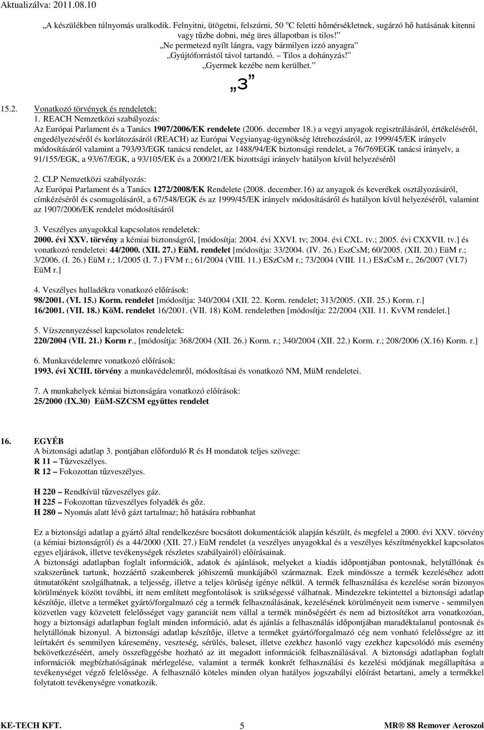 REACH Nemzetközi szabályozás: Az Európai Parlament és a Tanács 1907/2006/EK rendelete (2006. december 18.