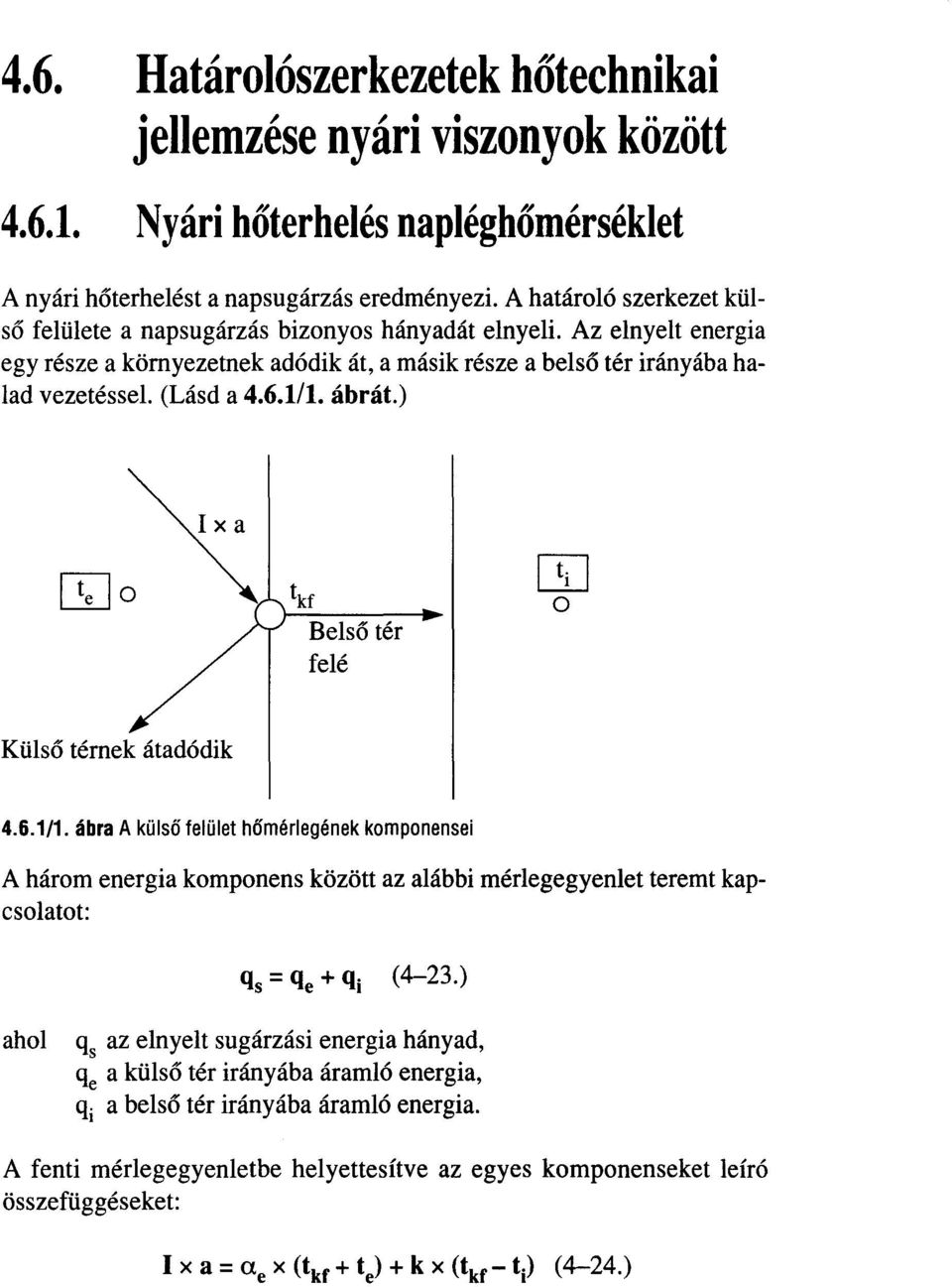 (Lásd a 4.6.1/1. ábrát.) tkf Belso tér felé w O Külso térnek átadódik 4.6.111.