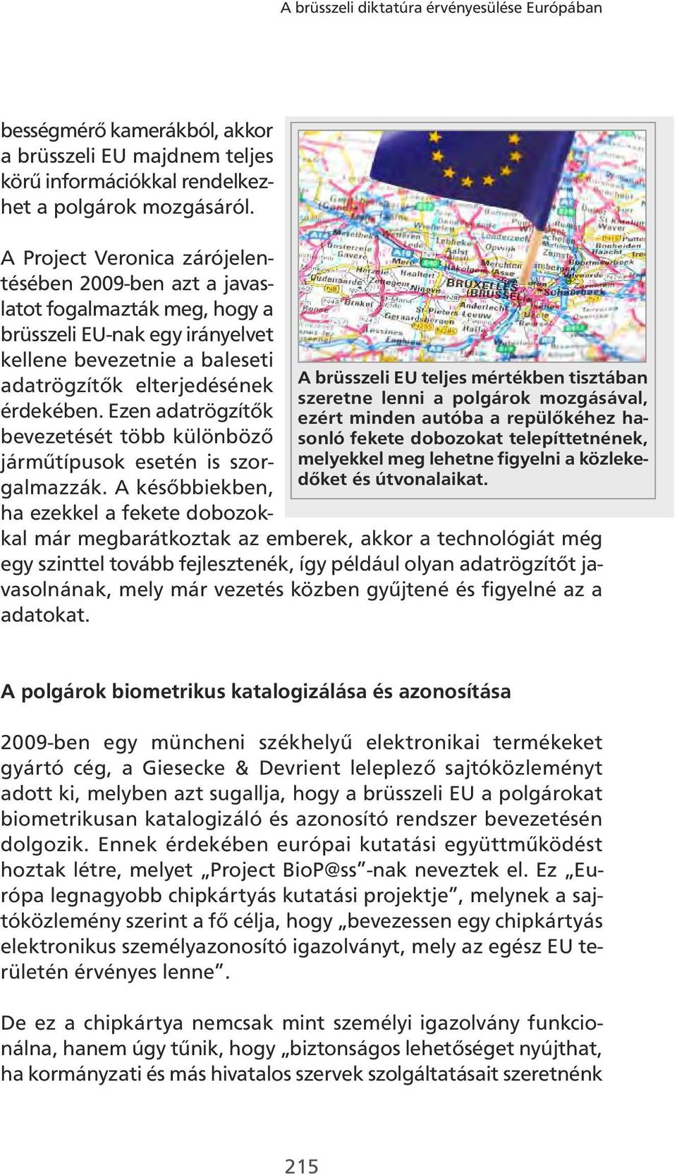 közlekedőket és útvonalaikat.