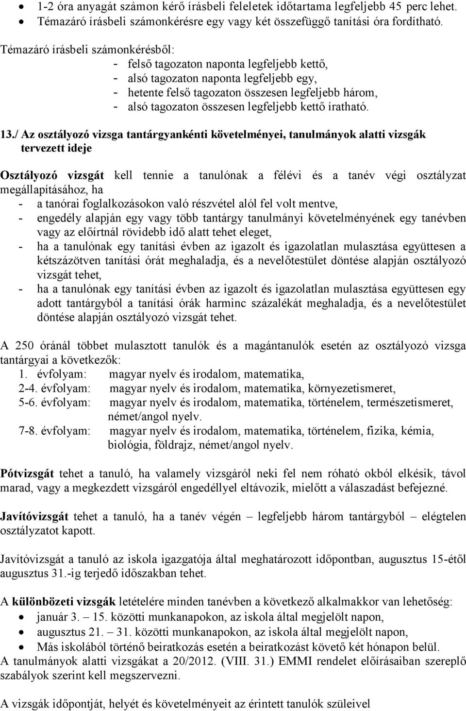 legfeljebb kettő íratható. 13.