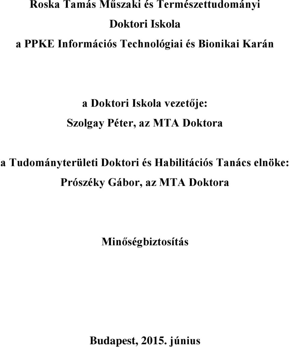 Szolgay Péter, az MTA Doktora a Tudományterületi Doktori és Habilitációs