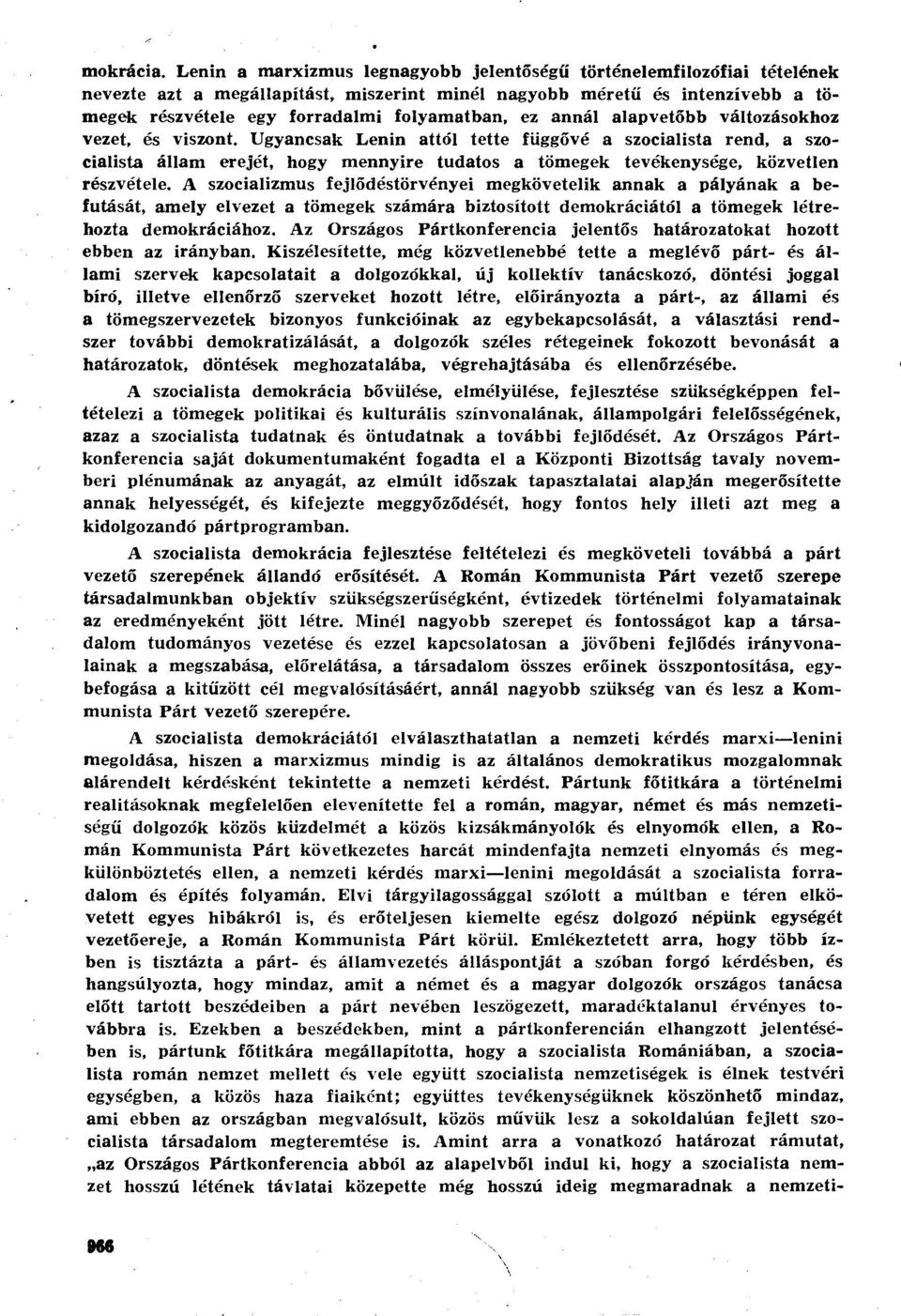annál alapvetőbb változásokhoz vezet, és viszont.