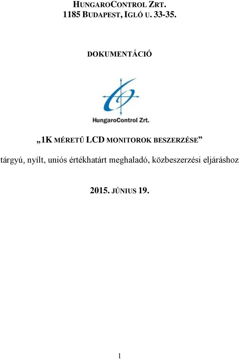 DOKUMENTÁCIÓ 1K MÉRETŰ LCD MONITOROK