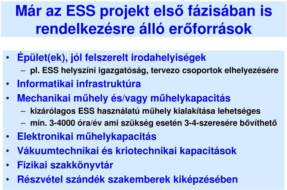 mőhelykapacitás kizárólagos ESS használatú mőhely kialakítása lehetséges min.