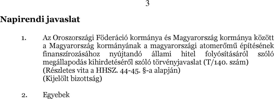 kormányának a magyarországi atomerőmű építésének finanszírozásához nyújtandó állami