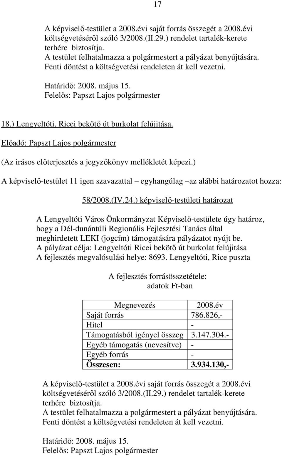 ) Lengyeltóti, Ricei bekötı út burkolat felújitása. 58/2008.(IV.24.