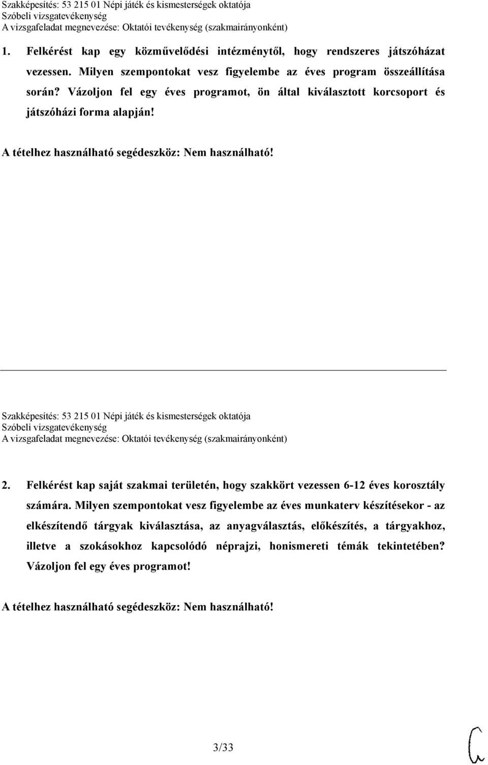 Felkérést kap saját szakmai területén, hogy szakkört vezessen 6-12 éves korosztály számára.