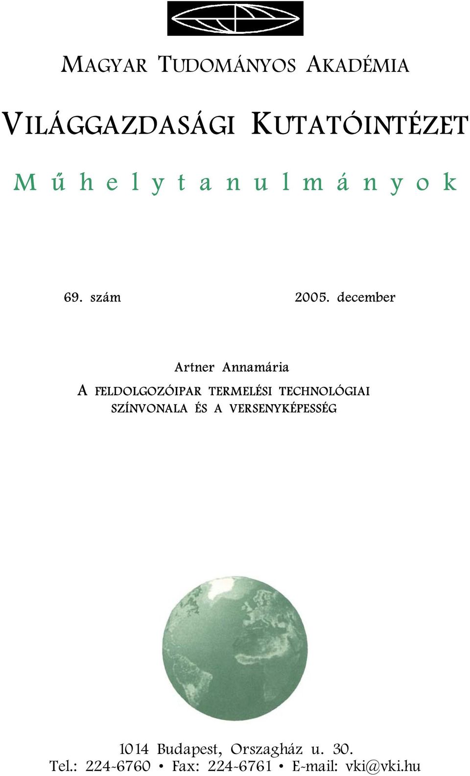 december Artner Annamária A FELDOLGOZÓIPAR TERMELÉSI TECHNOLÓGIAI