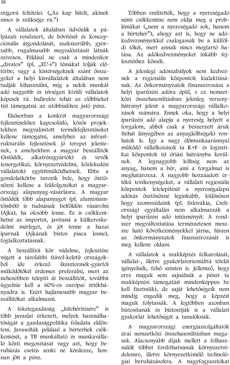 Például ne csak a mindenkor divatos (pl.