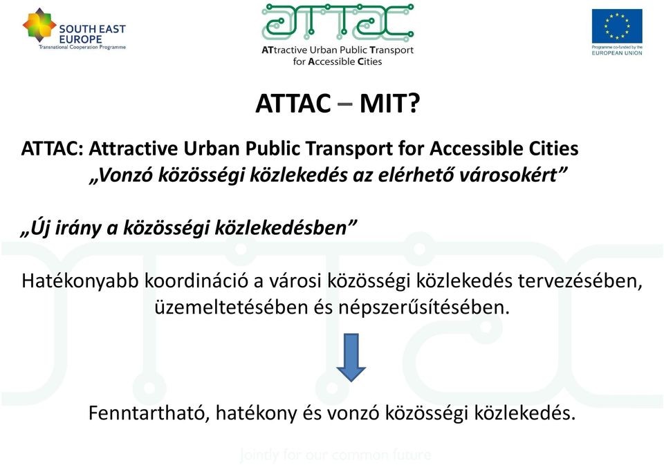 közlekedés az elérhető városokért Új irány a közösségi közlekedésben