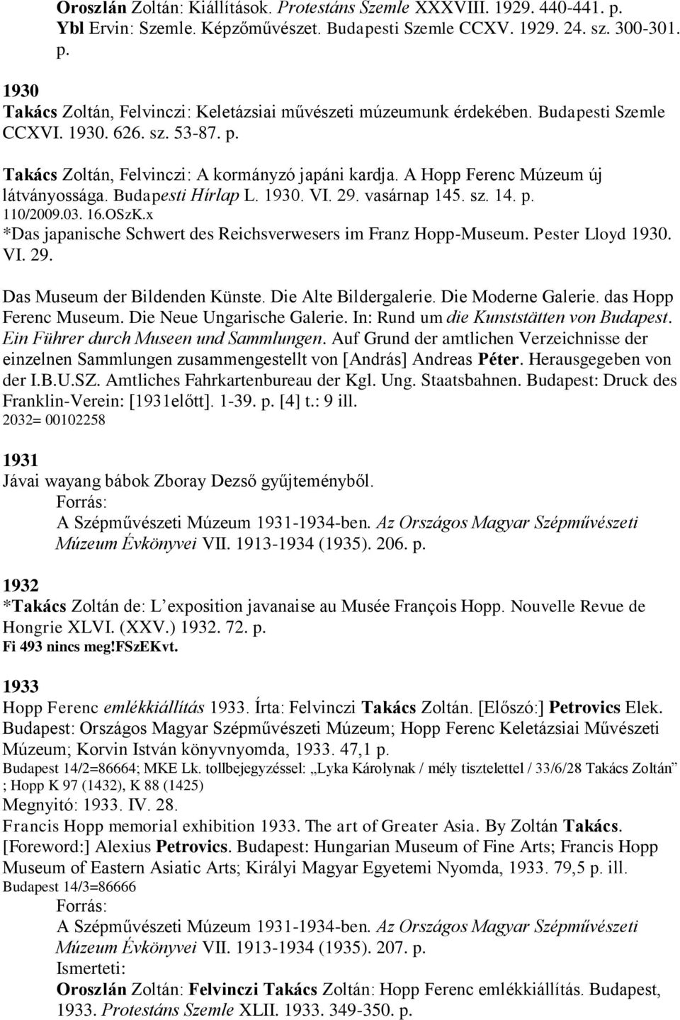 03. 16.OSzK.x *Das japanische Schwert des Reichsverwesers im Franz Hopp-Museum. Pester Lloyd 1930. VI. 29. Das Museum der Bildenden Künste. Die Alte Bildergalerie. Die Moderne Galerie.