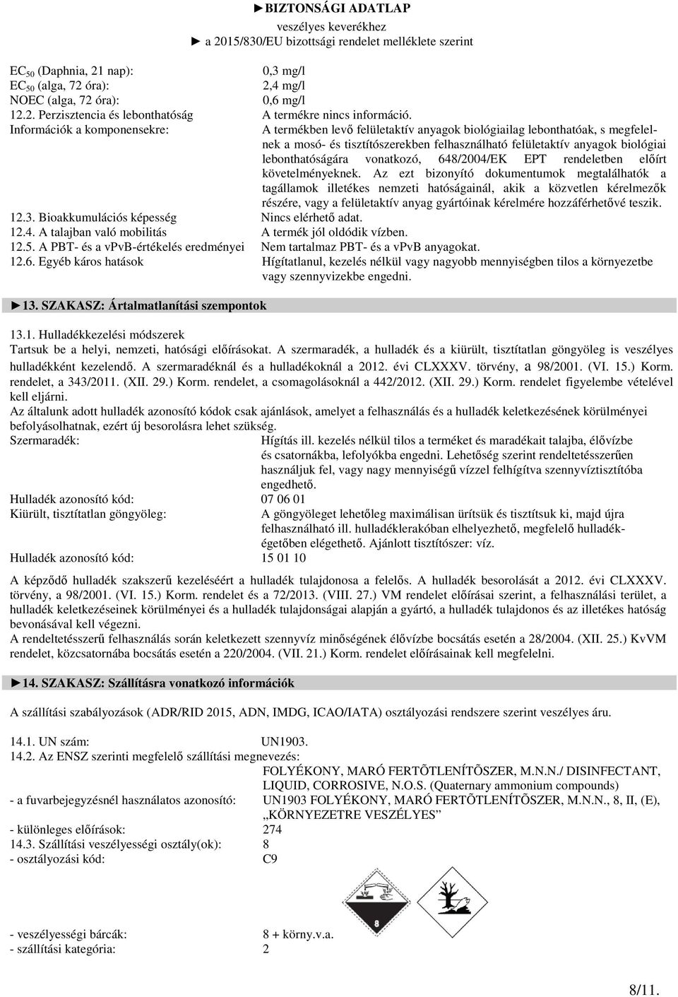 vonatkozó, 648/2004/EK EPT rendeletben előírt követelményeknek.