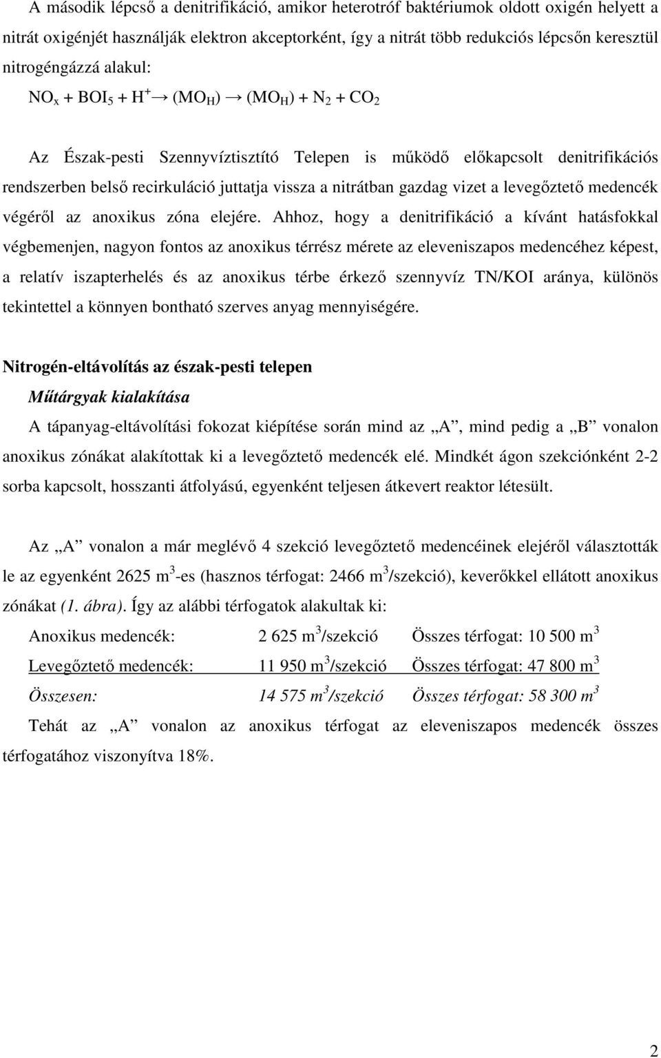 gazdag vizet a levegőztető medencék végéről az anoxikus zóna elejére.