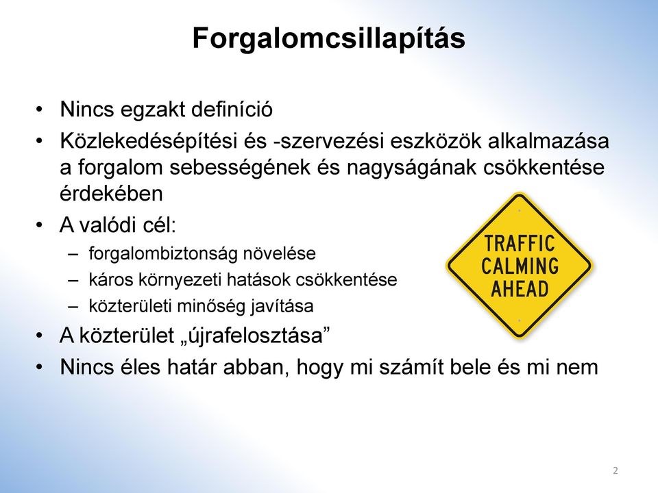 forgalombiztonság növelése káros környezeti hatások csökkentése közterületi minőség