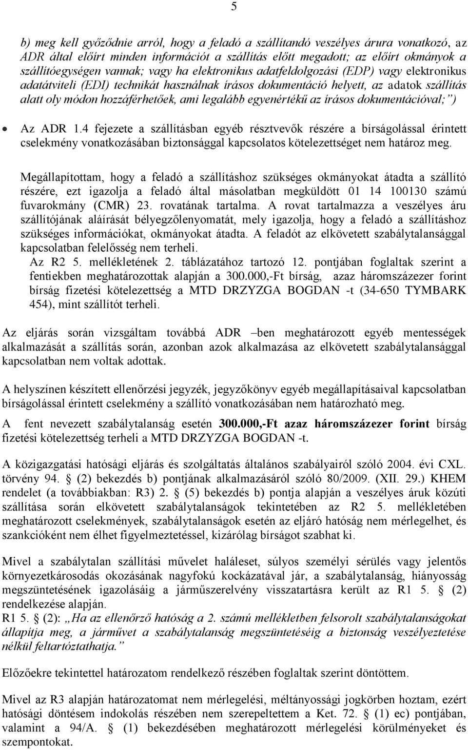 egyenértékű az írásos dokumentációval; ) Az ADR 1.
