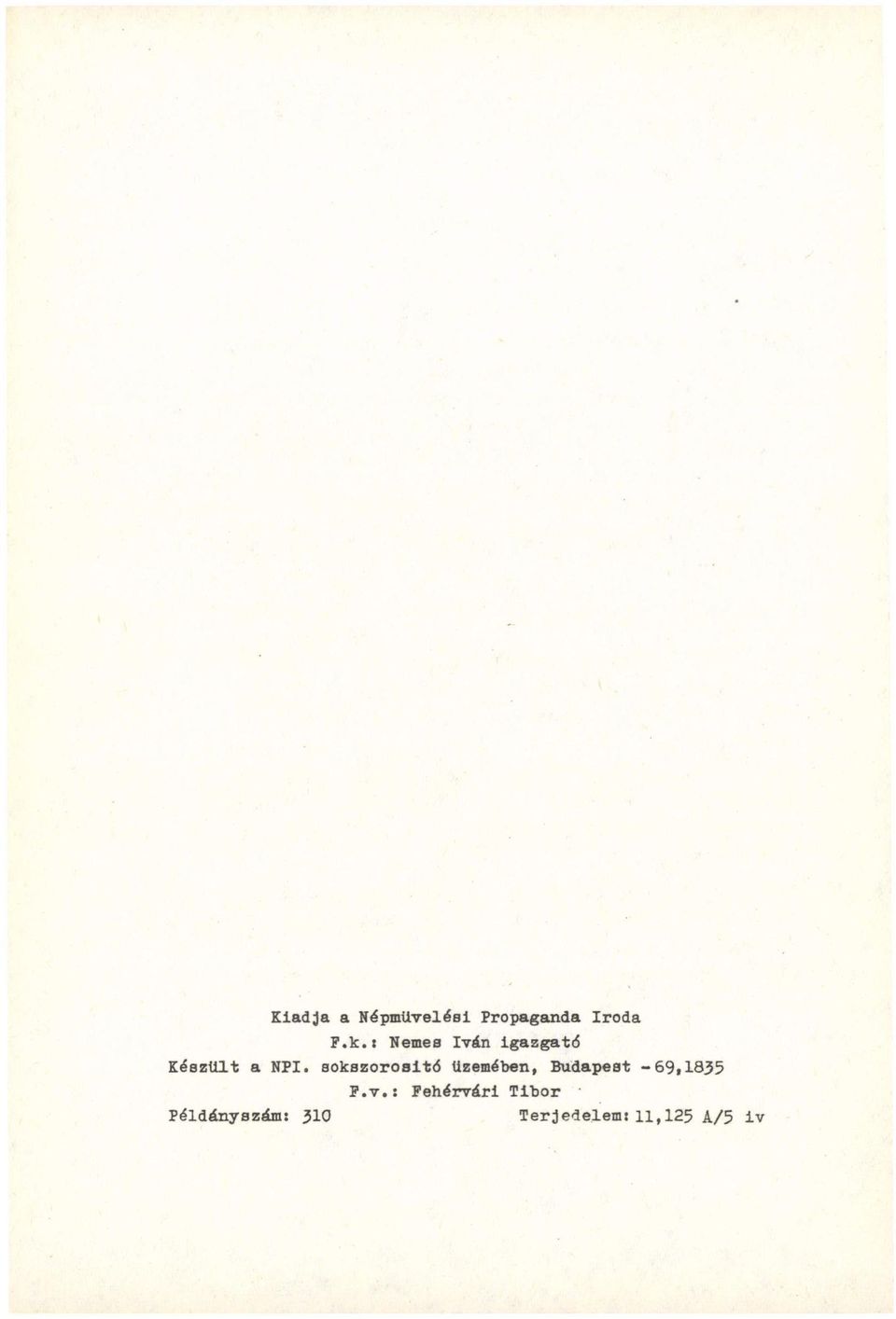 sokszorosító Üzemében, Budapest -69.1935 F.v.
