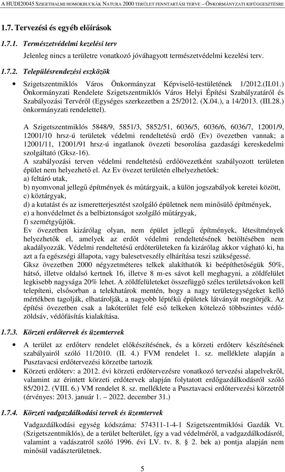 .(II.01.) Önkormányzati Rendelete Szigetszentmiklós Város Helyi Építési Szabályzatáról és Szabályozási Tervéről (Egységes szerkezetben a 25/2012. (X.04.), a 14/2013. (III.28.