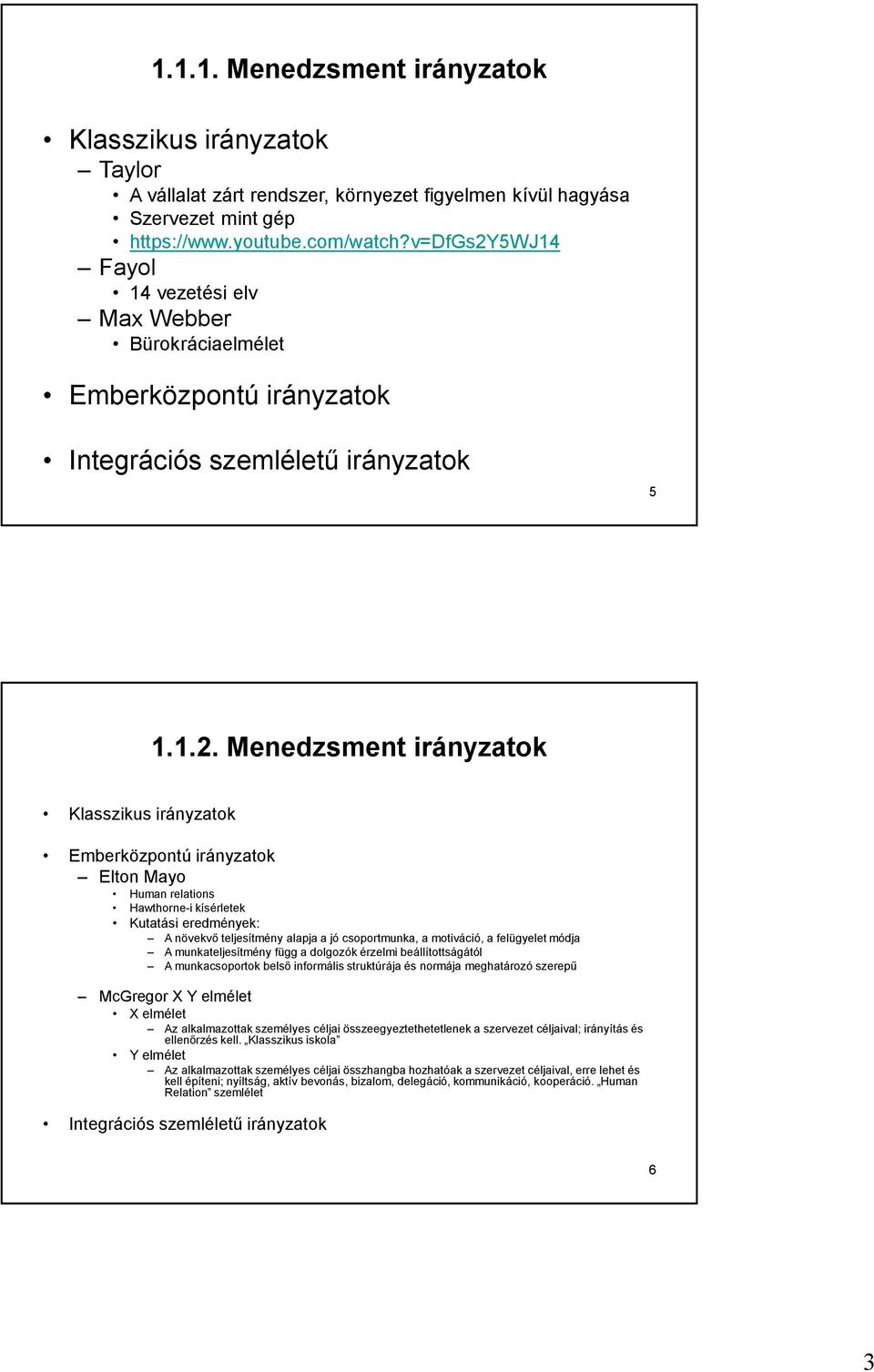 5wj14 Fayol 14 vezetési elv Max Webber Bürokráciaelmélet Emberközpontú irányzatok Integrációs szemléletű irányzatok 5 1.1.2.