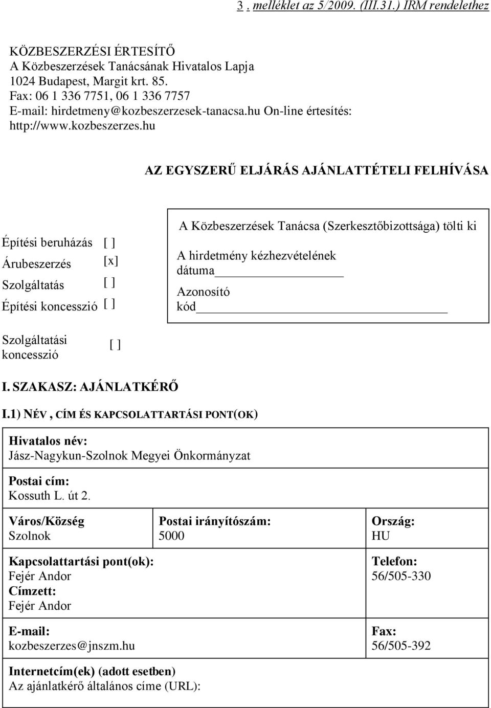 k-tanacsa.hu On-line értesítés: http://www.kozbeszerzes.