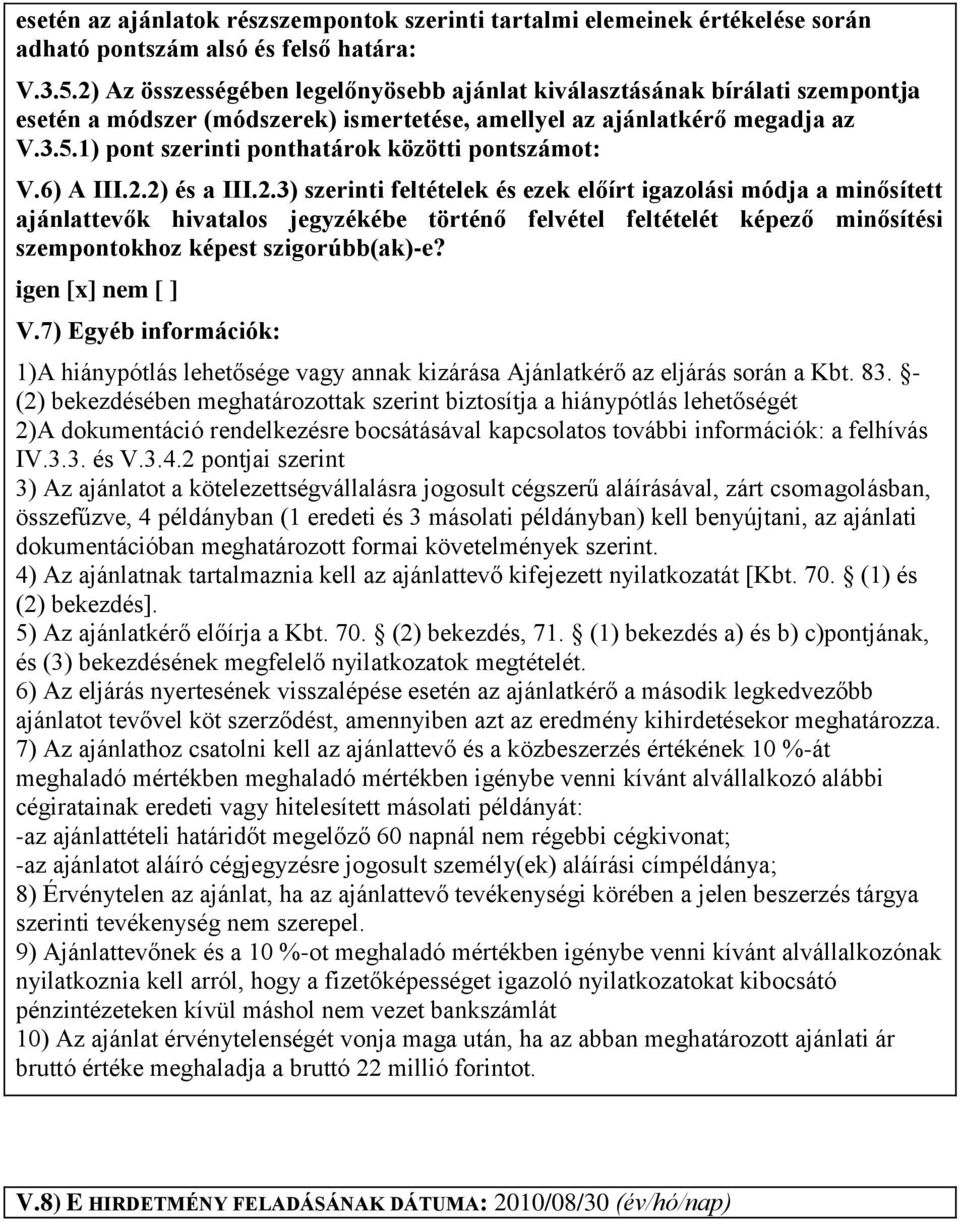 1) pont szerinti ponthatárok közötti pontszámot: V.6) A III.2.