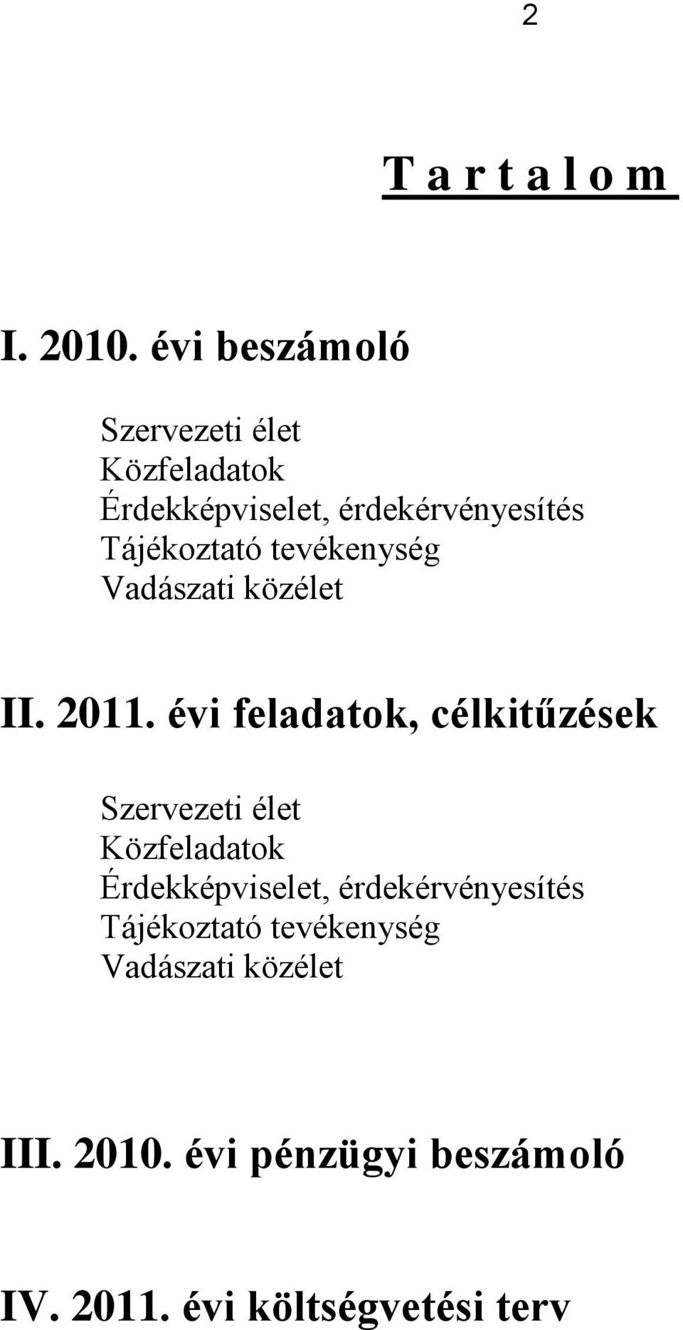 tevékenység Vadászati közélet II. 2011.
