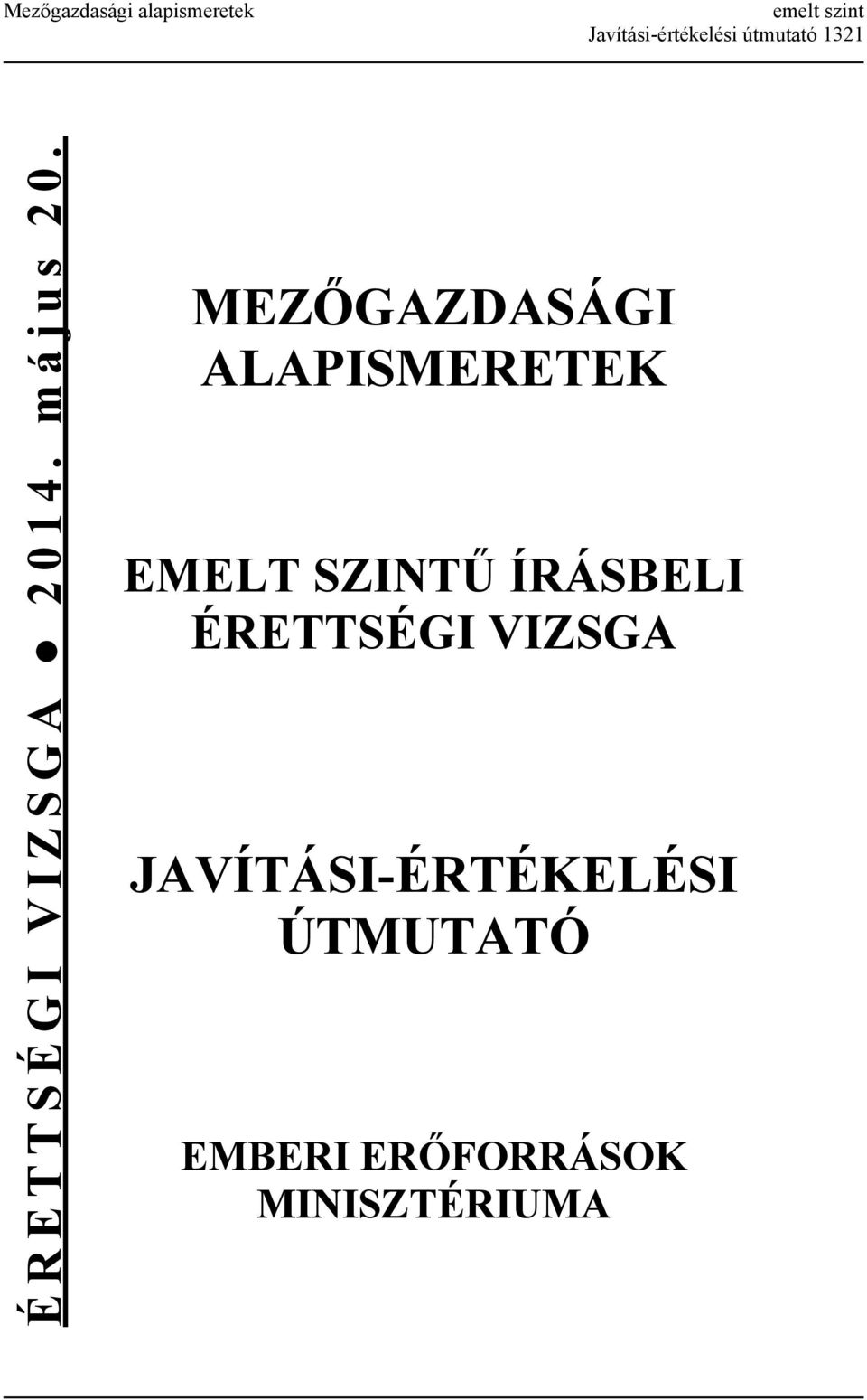 MEZŐGAZDASÁGI ALAPISMERETEK EMELT SZINTŰ ÍRÁSBELI