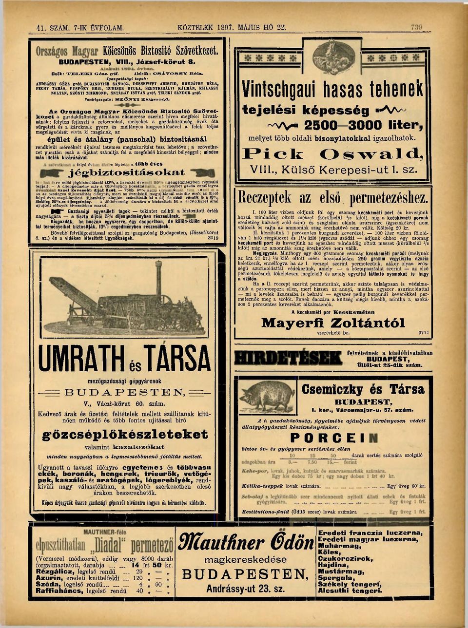SZTÁBAY ISTYAN gróf, TELEKI SÁNDOB gróf. Vezérigazgató: SZÖNYI Zsigmond.