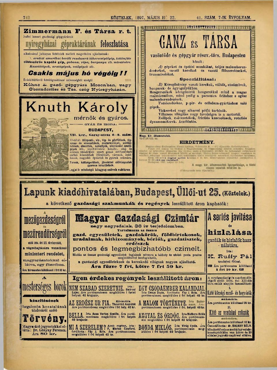 eredeti amerikai bevált rendszerű lóherecséplőgép, különféle többszörös kapáló gép, gabona, répa, burgonya stb. mivelésére. Kassálóépek, aratógépek, vetögépek stb.