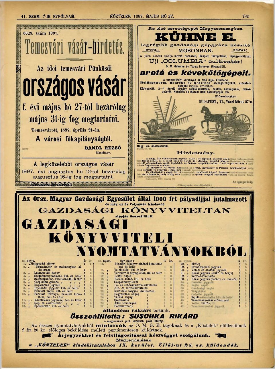 a i B i M i i Az első sor-sretőgépe-b Magyarországban, K Ü H N E E L legrégibb gazdasági gépgyára Lcészité Jí2 LL MOSONBAN. nsse.