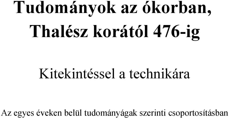 technikára Az egyes éveken belül