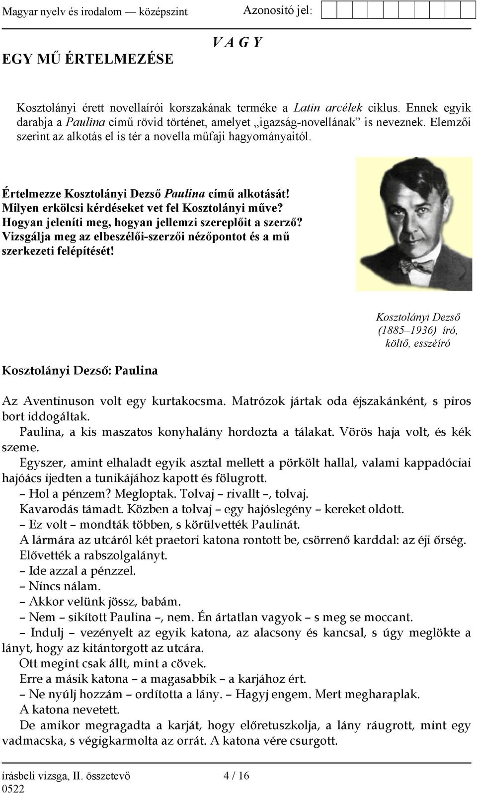 Hogyan jeleníti meg, hogyan jellemzi szereplőit a szerző? Vizsgálja meg az elbeszélői-szerzői nézőpontot és a mű szerkezeti felépítését!