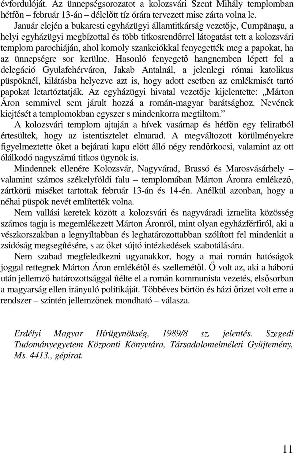 szankciókkal fenyegették meg a papokat, ha az ünnepségre sor kerülne.