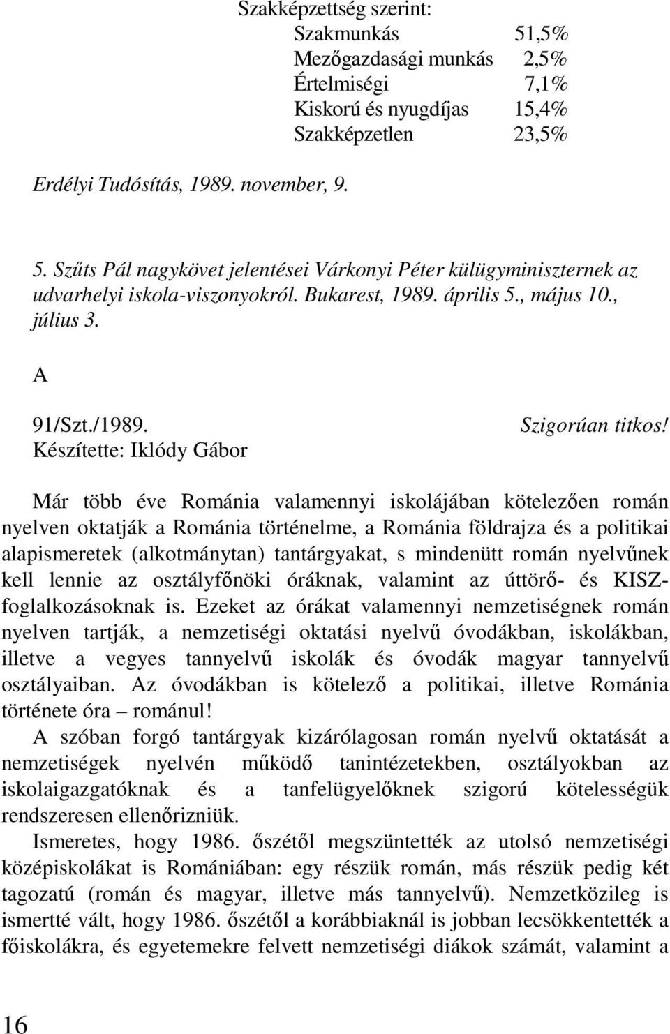 Készítette: Iklódy Gábor Szigorúan titkos!