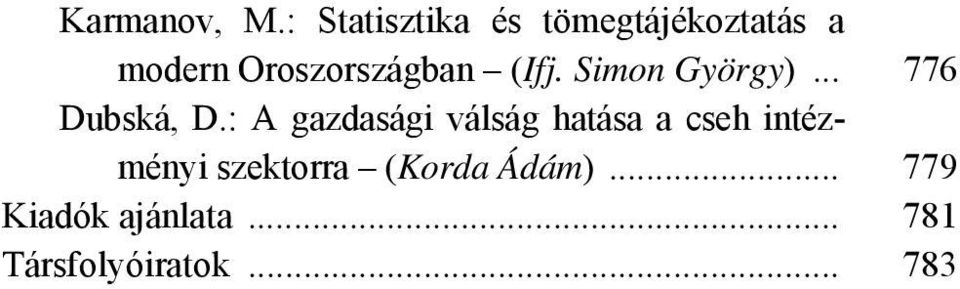 Oroszországban (Ifj. Simon György)... 776 Dubská, D.
