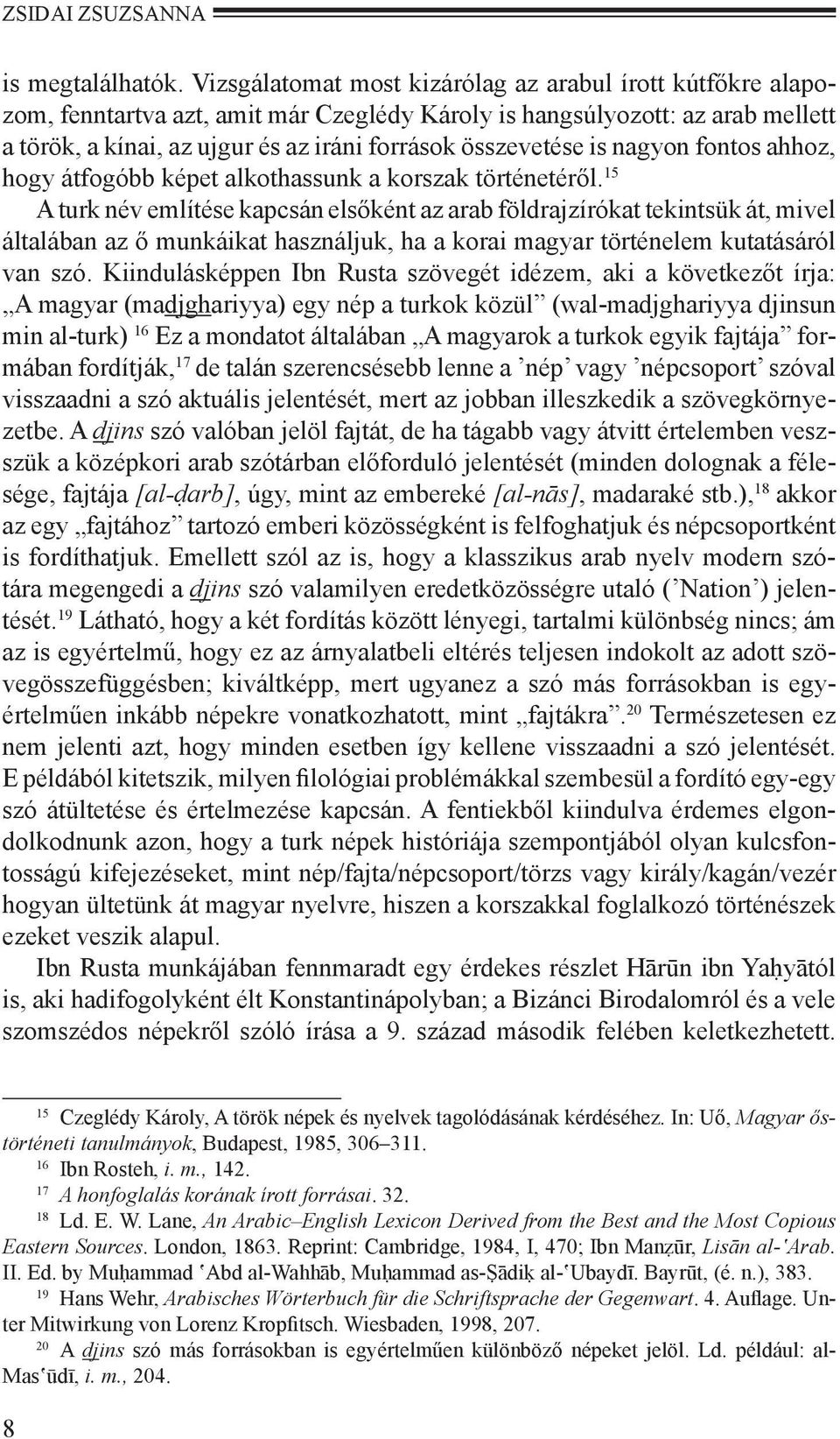 is nagyon fontos ahhoz, hogy átfogóbb képet alkothassunk a korszak történetéről.